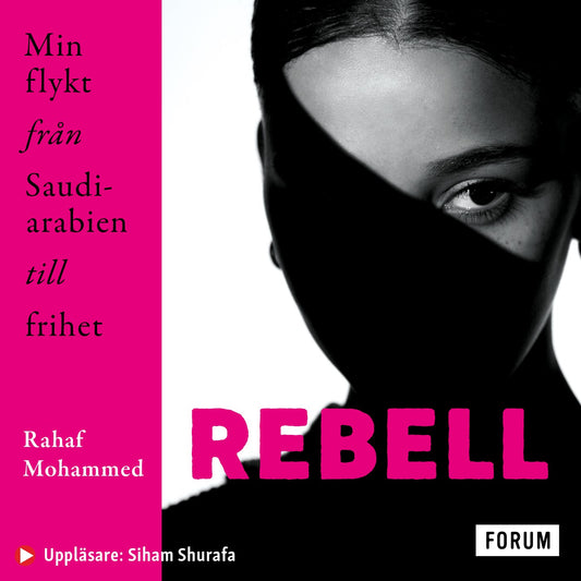 Rebell : Min flykt från Saudiarabien till frihet – Ljudbok