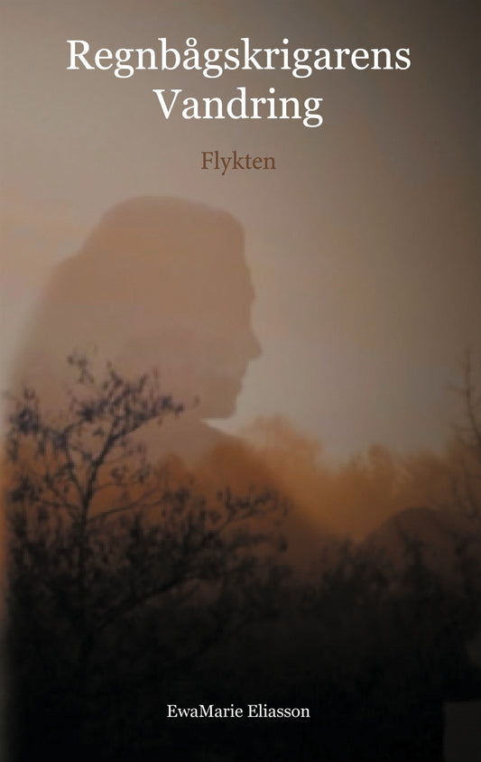 Regnbågskrigarens Vandring: Flykten – E-bok