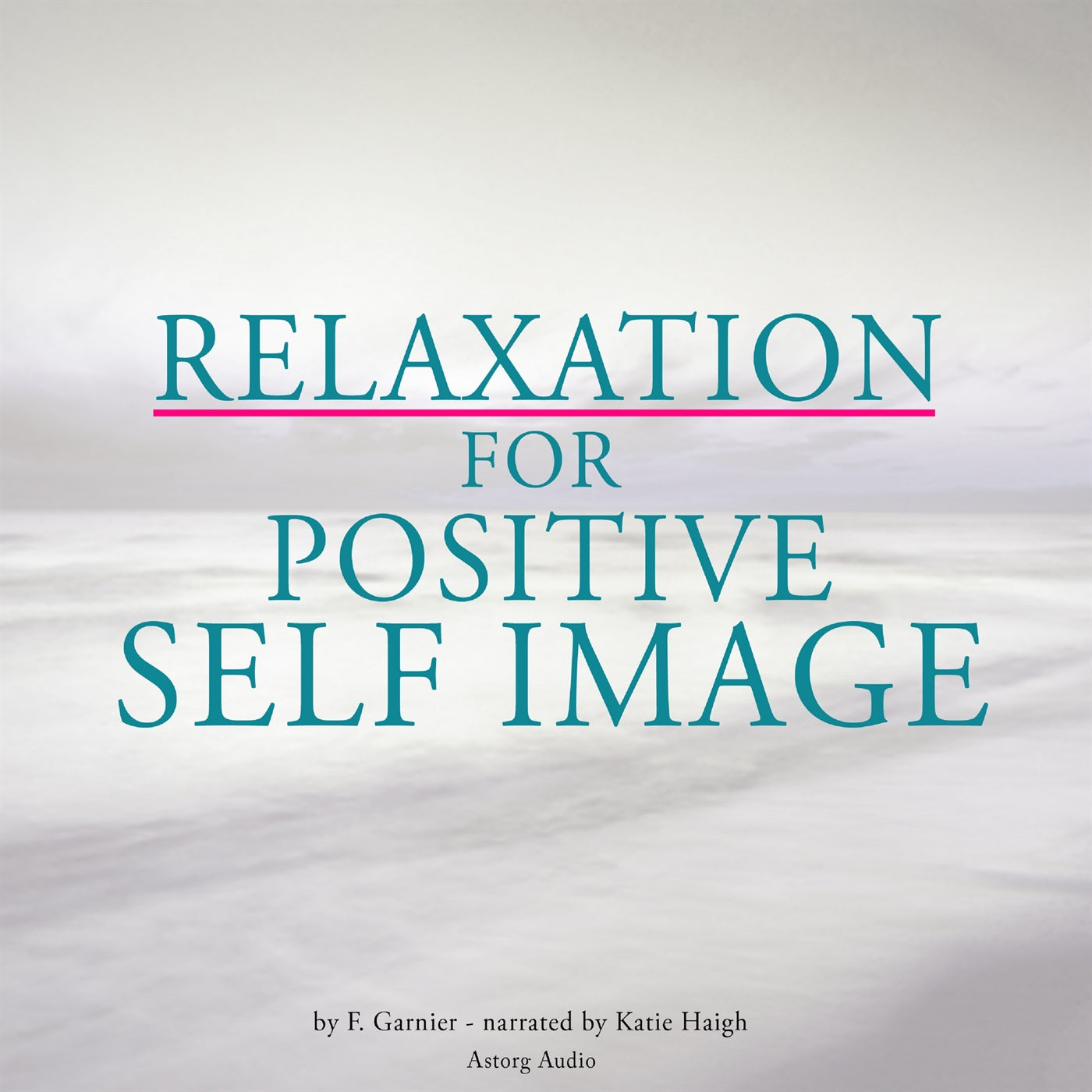 Relaxation for Positive Self-Image – Ljudbok