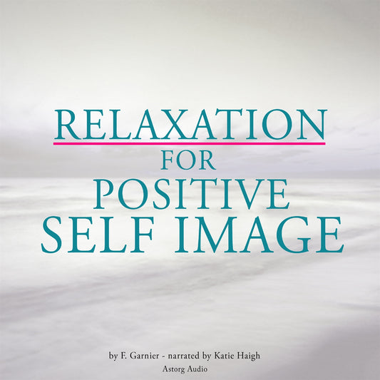 Relaxation for Positive Self-Image – Ljudbok