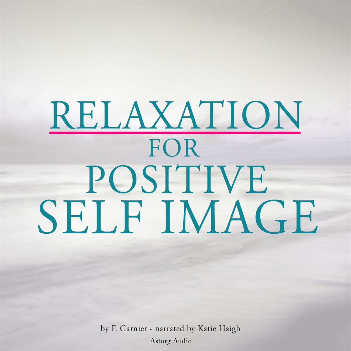 Relaxation for Positive Self-Image – Ljudbok