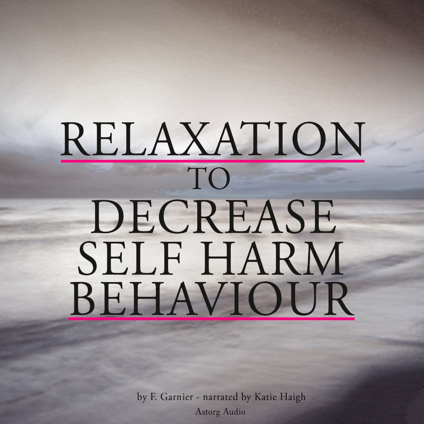 Relaxation to Decrease Self-harm Behaviour – Ljudbok