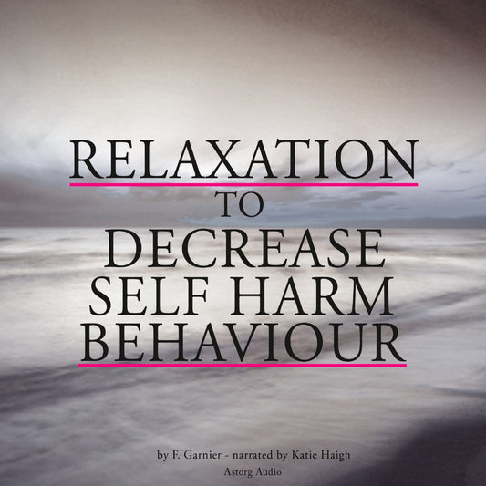 Relaxation to Decrease Self-harm Behaviour – Ljudbok