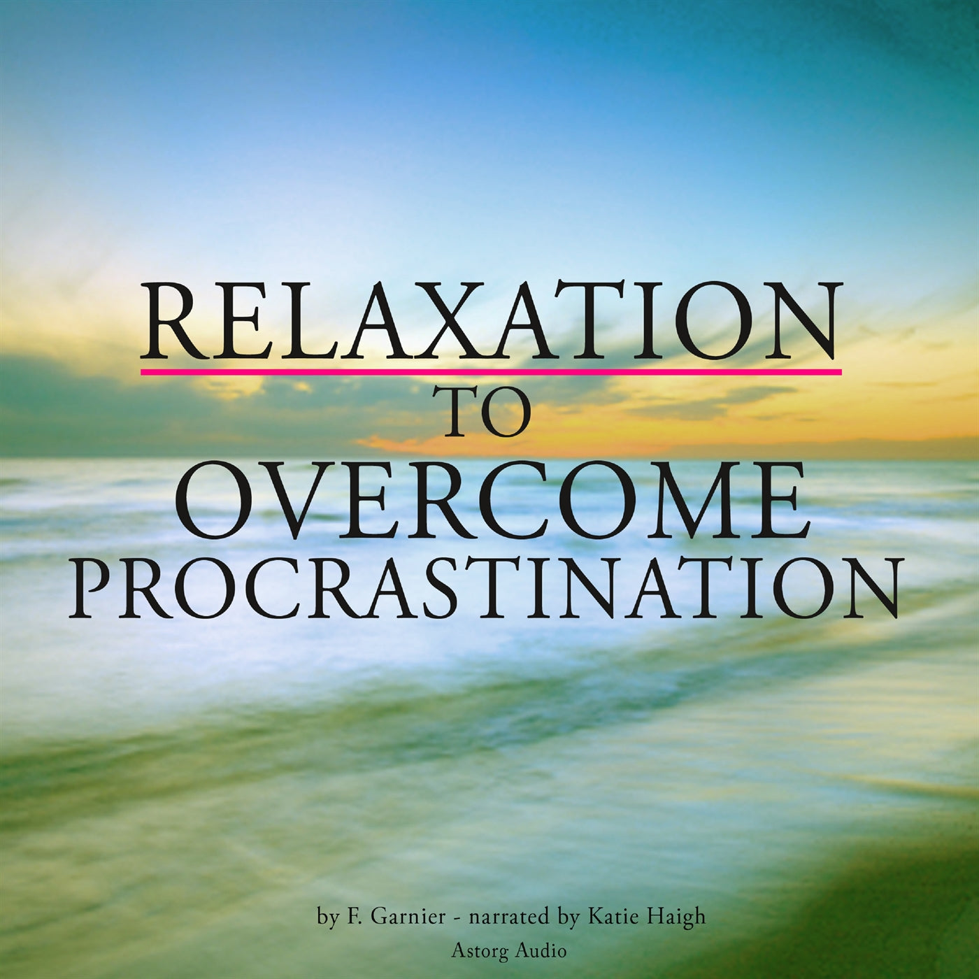 Relaxation to Overcome Procrastination – Ljudbok