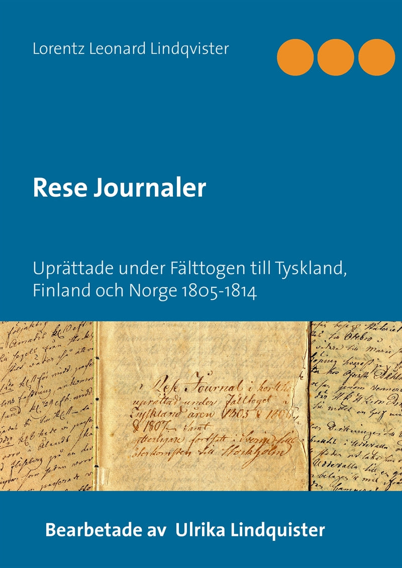 Rese Journaler: Uprättade under Fälttogen till Tyskland, Finland och och Norge 1805-1814 – E-bok