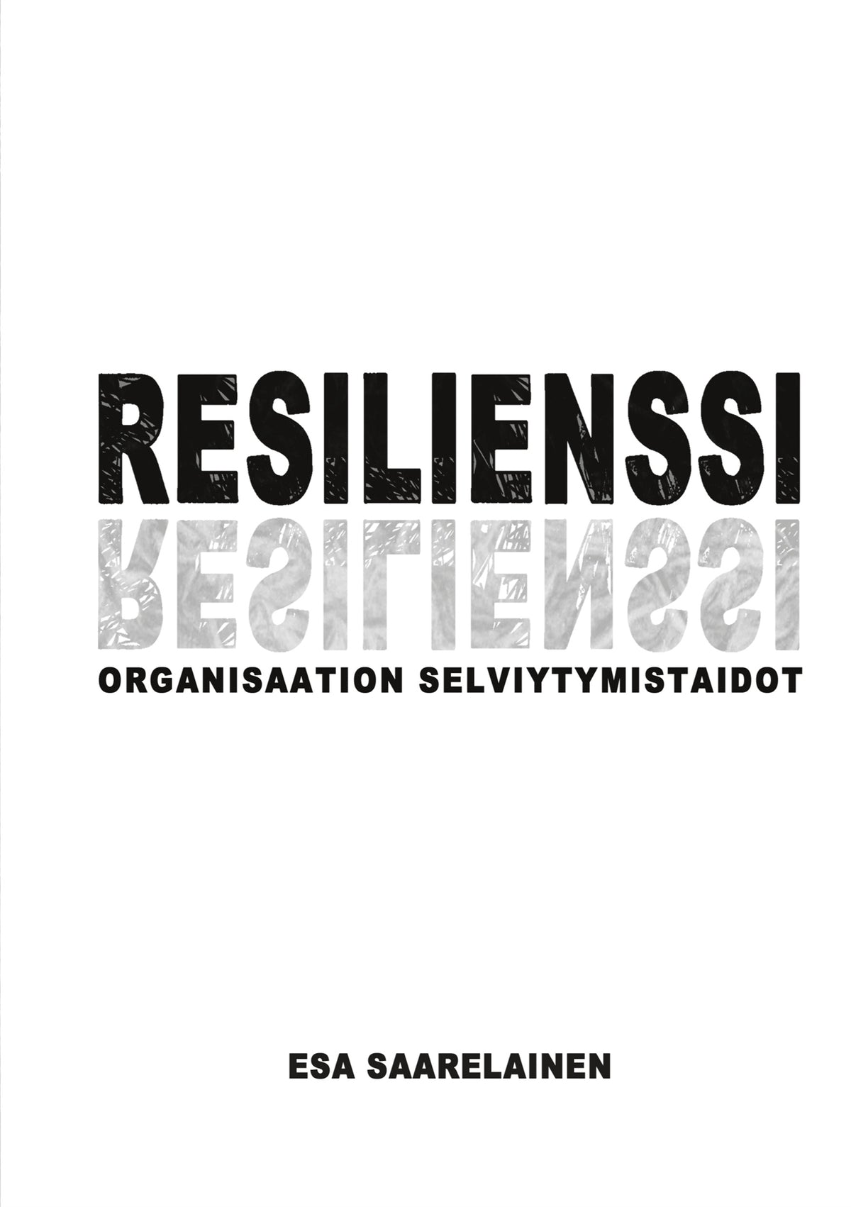 Resilienssi: Organisaation selviytymistaidot – E-bok