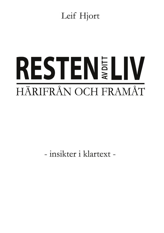 Resten av ditt liv - Härifrån och framåt: - Insikter i klartext - – E-bok