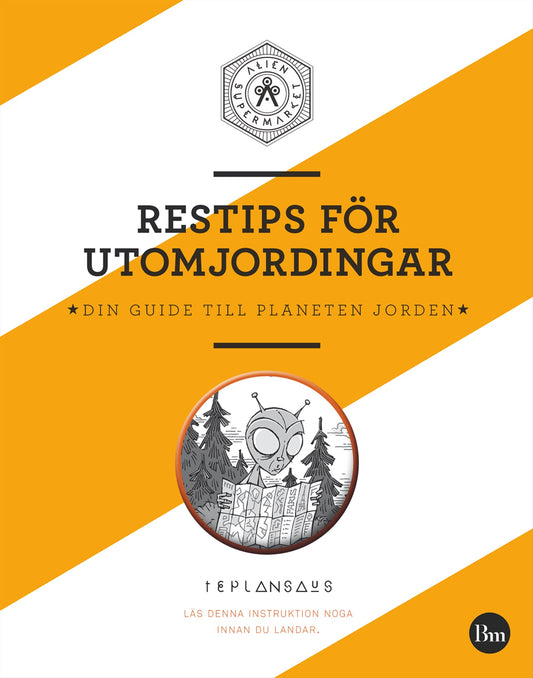 Restips för utomjordingar : din guide till planeten jorden – E-bok