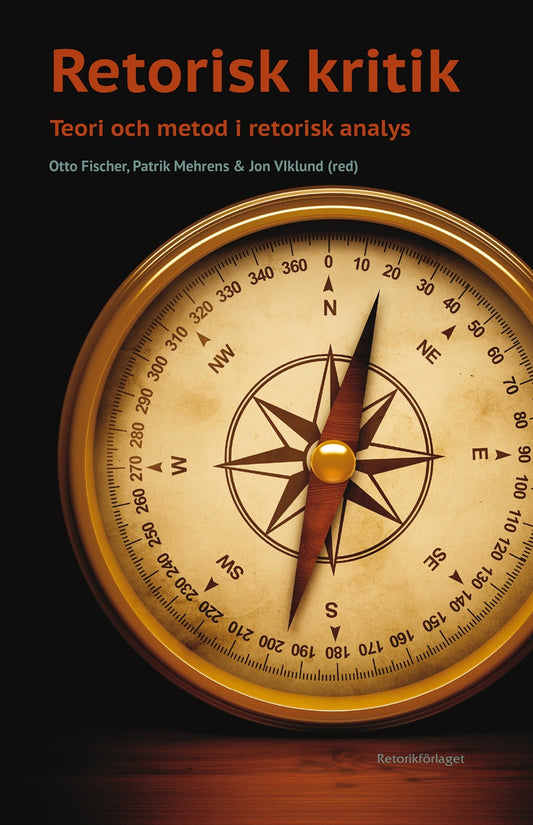 Retorisk kritik. Teori och metod i retorisk analys – E-bok
