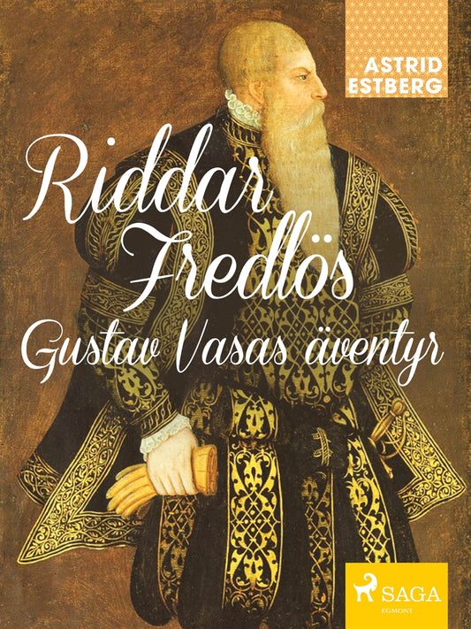 Riddar Fredlös : Gustav Vasas äventyr – E-bok