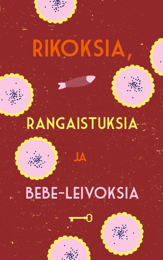 Rikoksia, rangaistuksia ja bebe-leivoksia – E-bok