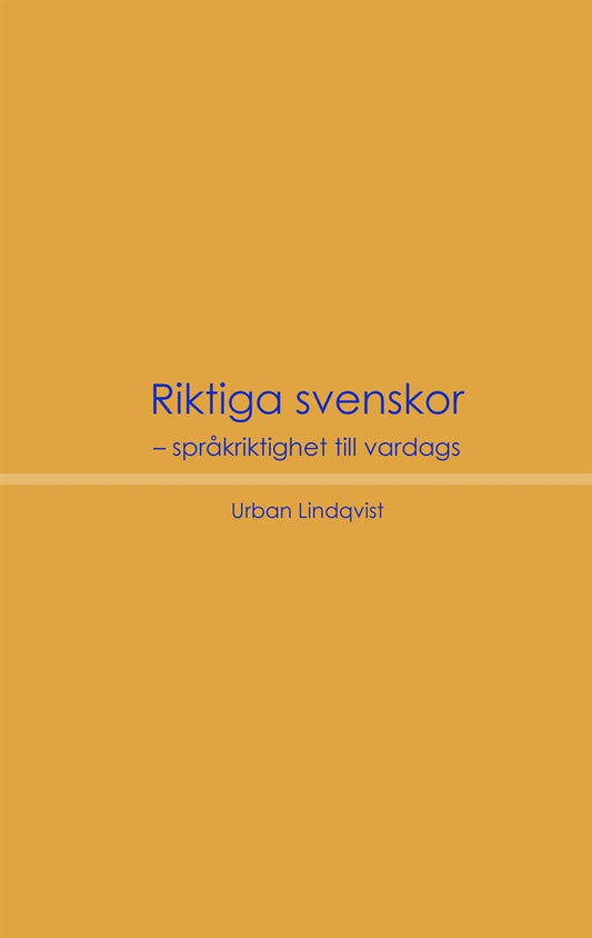 Riktiga svenskor: Språkriktighet till vardags – E-bok