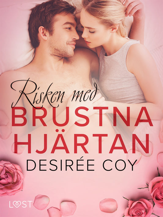 Risken med brustna hjärtan - Alla hjärtans dag-erotik – E-bok