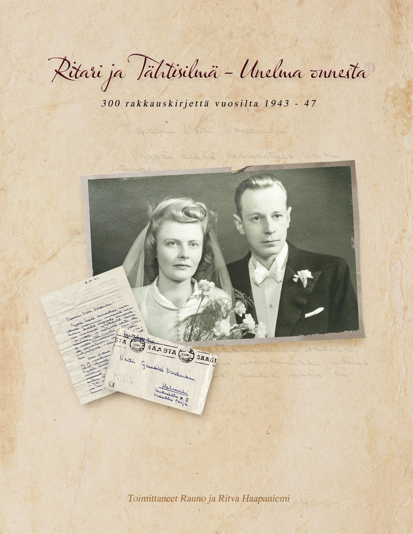 Ritari ja Tähtisilmä - unelma onnesta: 300 rakkauskirjettä vuosilta 1943 - 47 – E-bok
