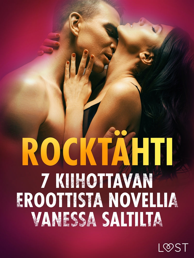 Rocktähti - 7 kiihottavan eroottista novellia Vanessa Saltilta – E-bok