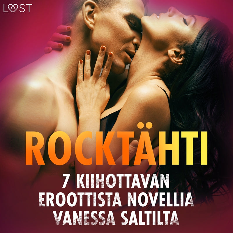 Rocktähti - 7 kiihottavan eroottista novellia Vanessa Saltilta – Ljudbok