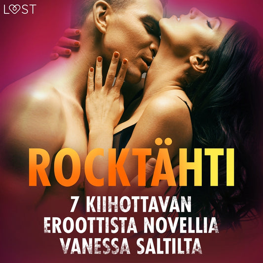 Rocktähti - 7 kiihottavan eroottista novellia Vanessa Saltilta – Ljudbok