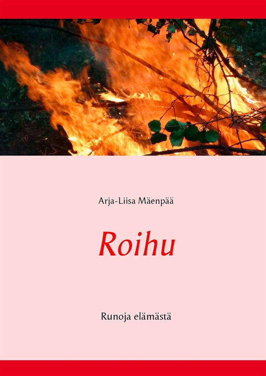 Roihu: Runoja elämästä – E-bok