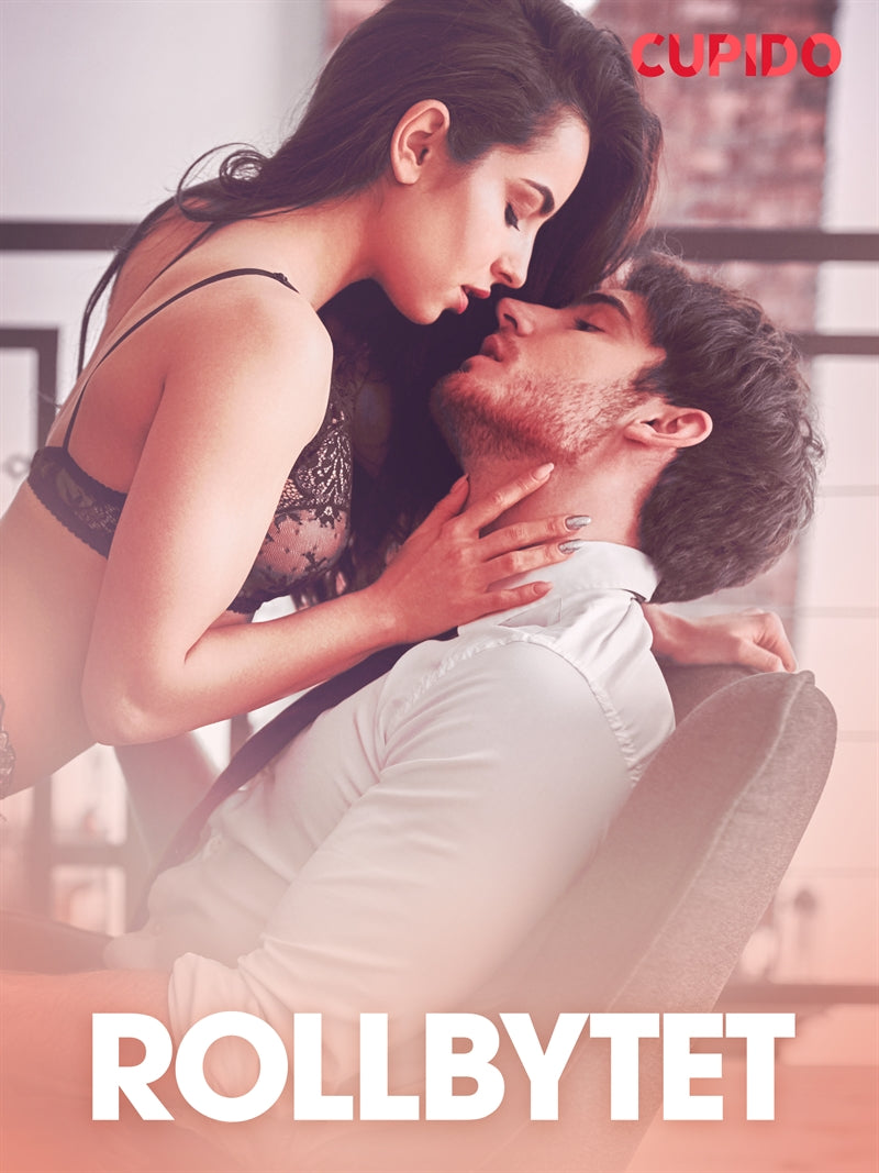 Rollbytet - erotiska noveller – E-bok