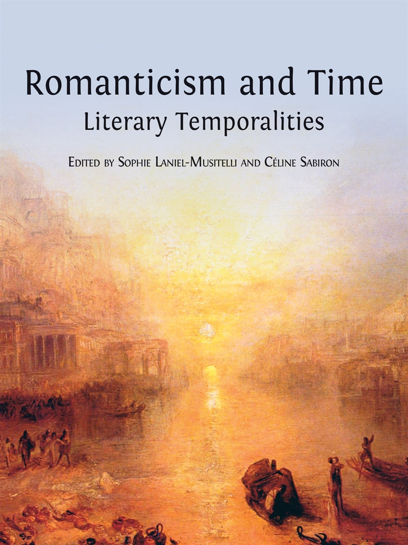 Romanticism and Time: Literary Temporalities – E-bok