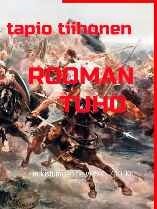 Rooman tuho: Kukistumisen tie v. 374 - 410 jKr. – E-bok