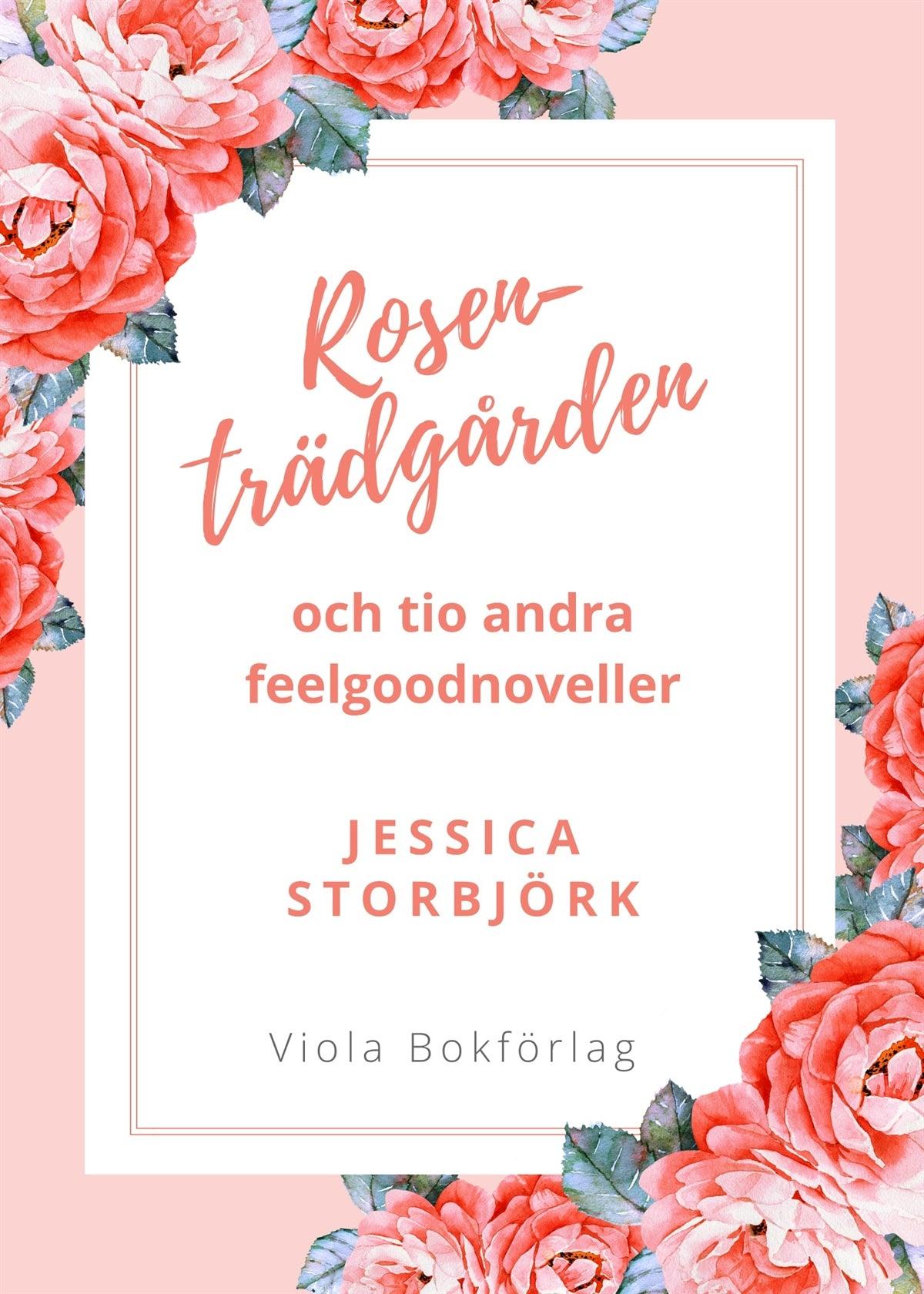 Rosenträdgården: och tio andra feelgoodnoveller – E-bok