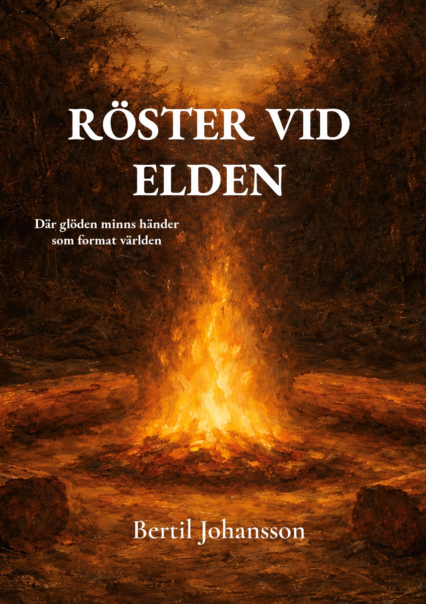 Röster vid elden: Där glöden minns händer som format världen – E-bok