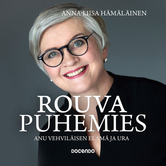 Rouva puhemies – Anu Vehviläisen elämä ja ura – Ljudbok