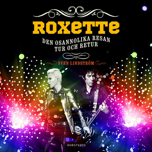 Roxette : Den osannolika resan tur och retur – Ljudbok