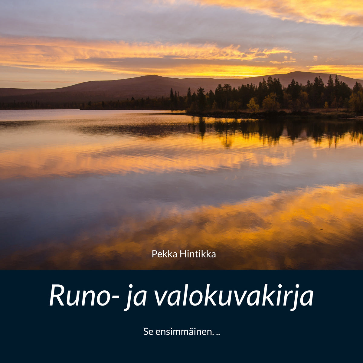Runo- ja valokuvakirja: Se ensimmäinen. .. – E-bok