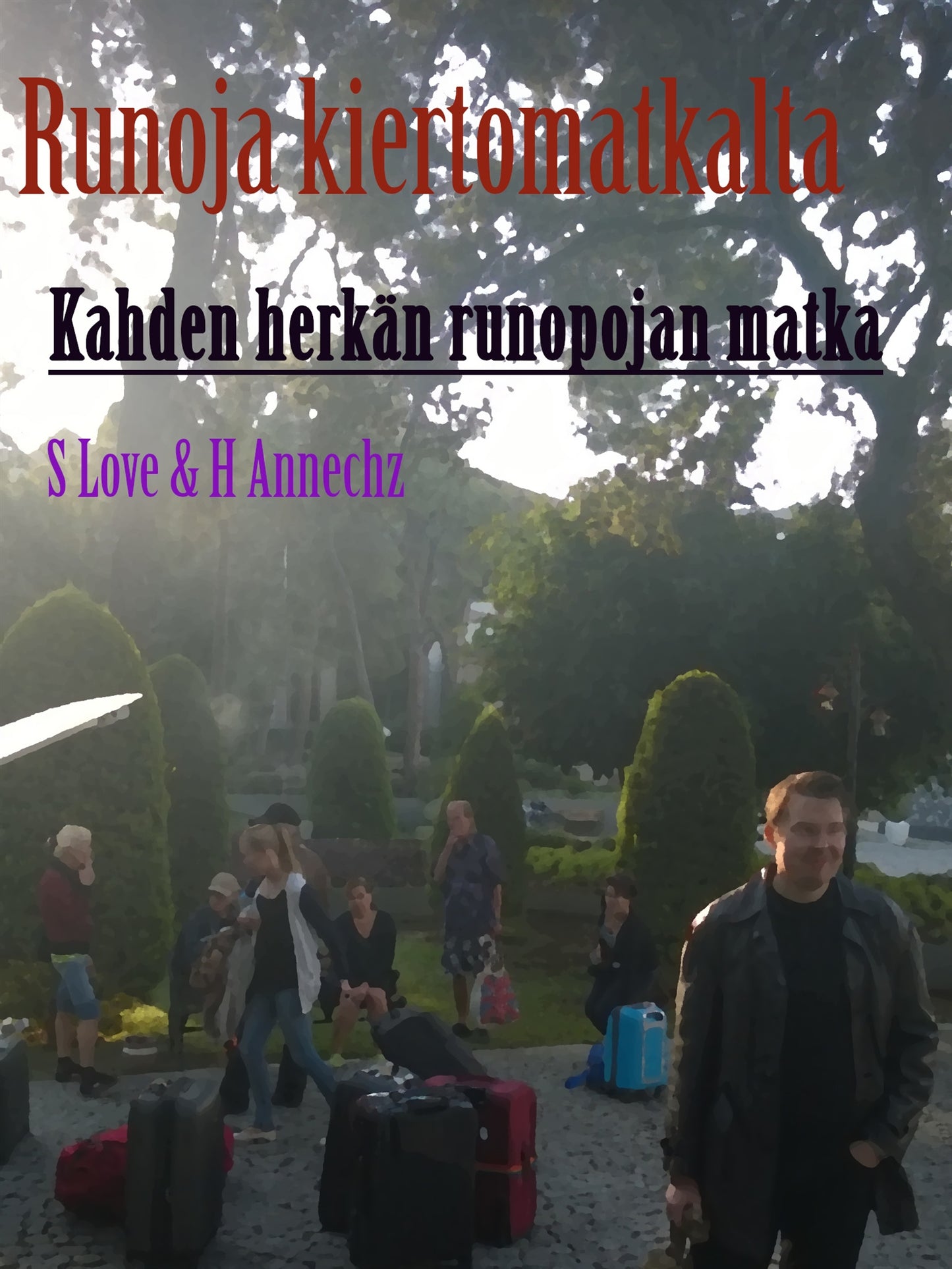 Runoja Kiertomatkalta: Kahden herkän runopojan toinen matka – E-bok