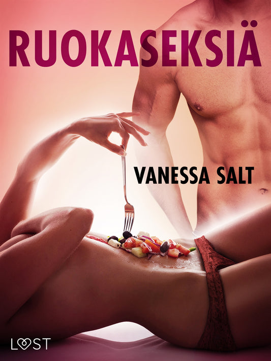 Ruokaseksiä – eroottinen novelli – E-bok