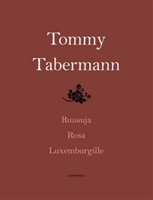 Ruusuja Rosa Luxemburgille – E-bok