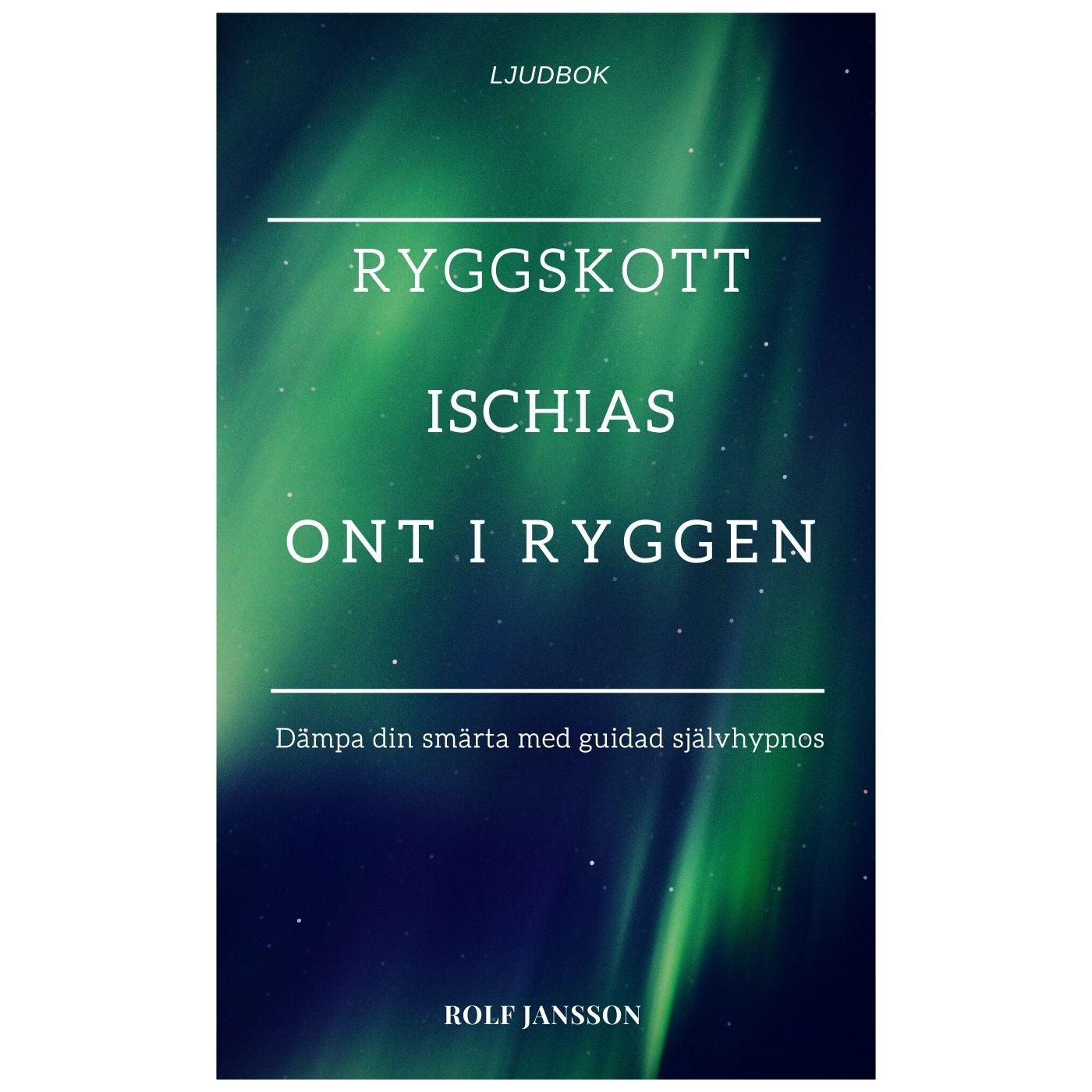 Ryggskott - Ischias - Ont i ryggen – Ljudbok