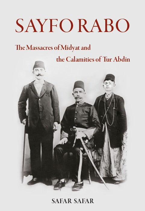 SAYFO RABO - The Massacres of Midyat and the Calamities of Tur Abdin – E-bok