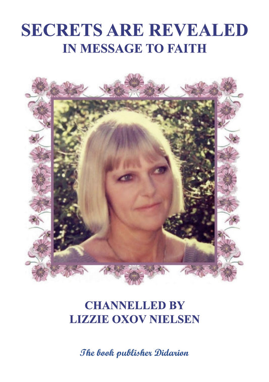 SECRETS ARE REVEALED: IN MESSAGE TO FAITH – E-bok
