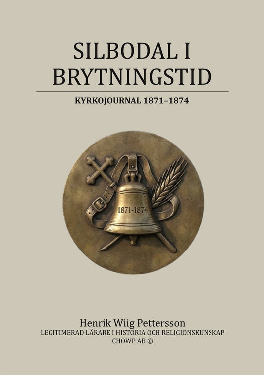 SILBODAL I BRYTNINGSTID: Kyrkojournal 1871-1874 – E-bok
