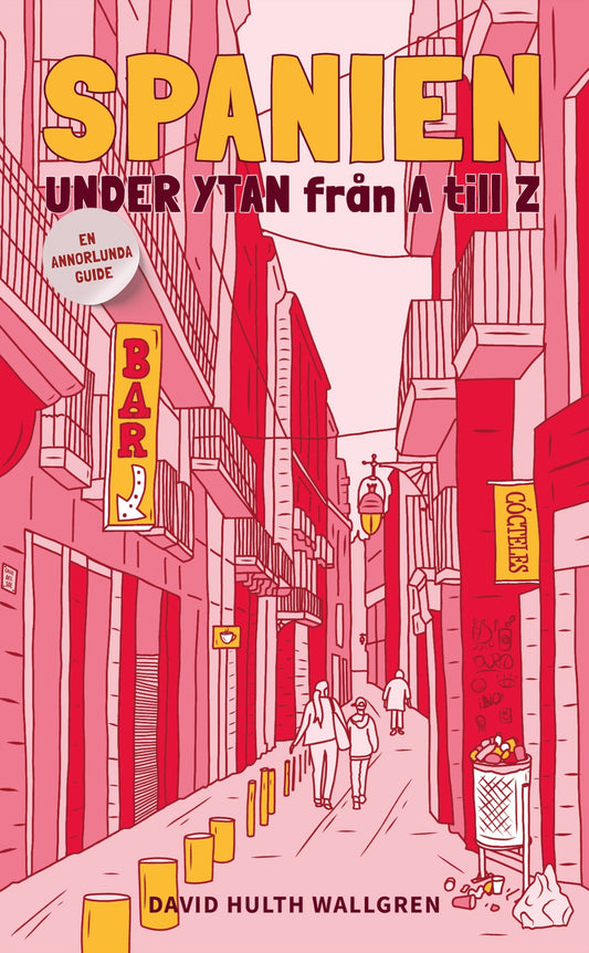 SPANIEN UNDER YTAN från A till Z: en annorlunda guide – E-bok