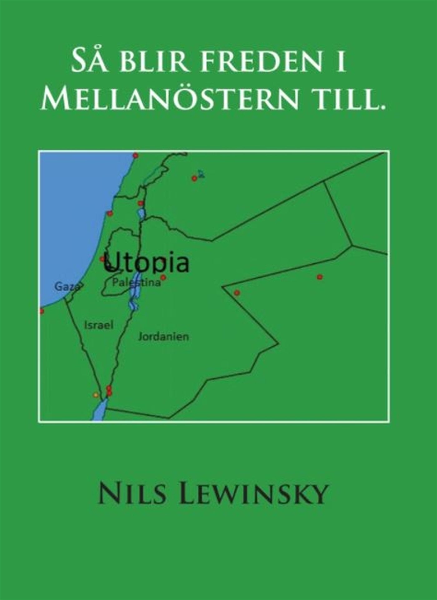 Så blir freden i Mellanöstern till – E-bok