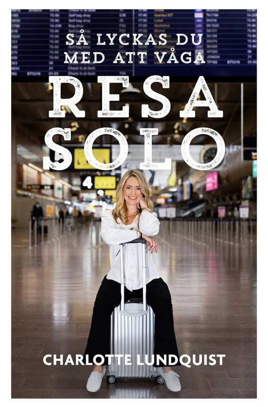 Så lyckas du med att våga resa solo – E-bok