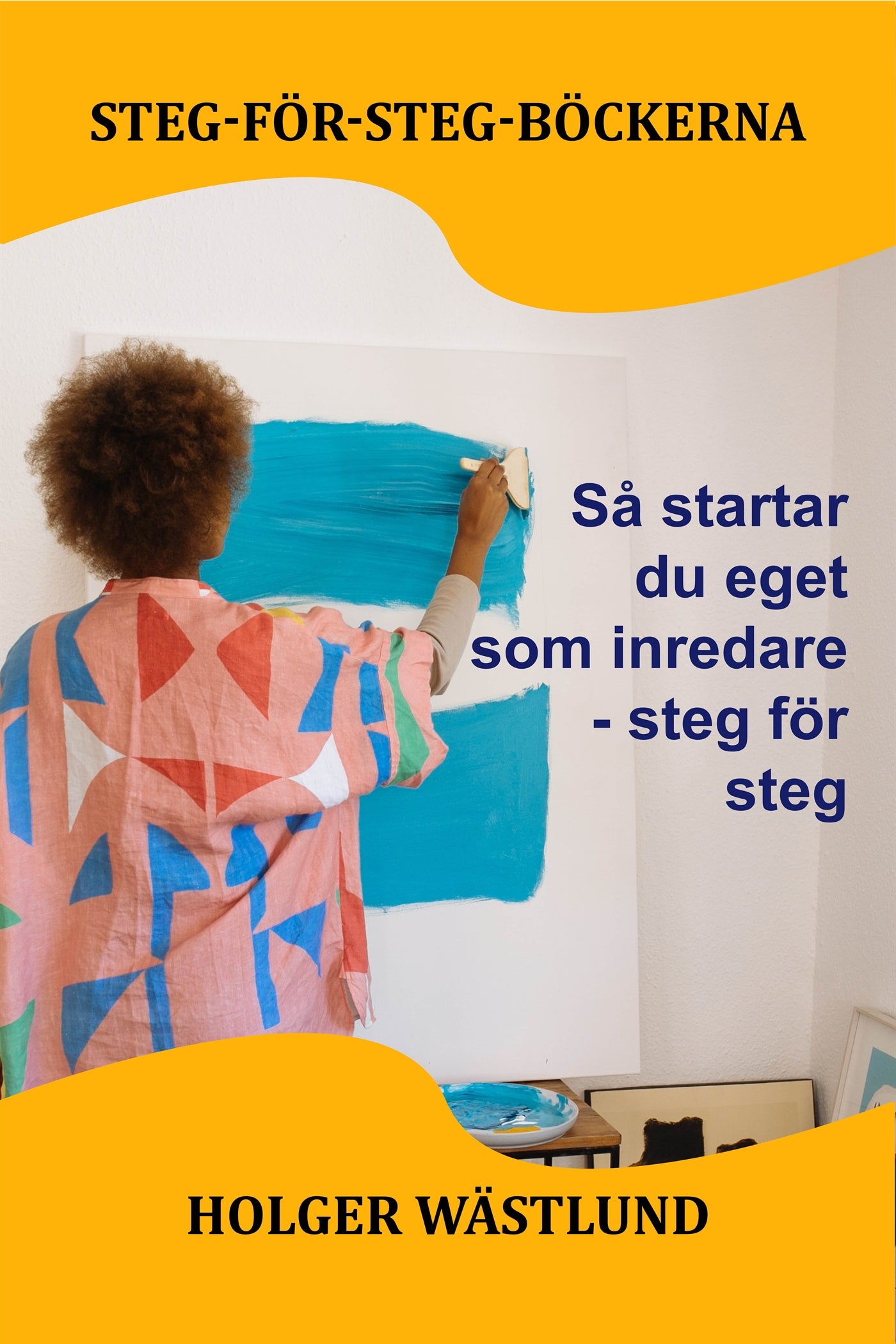 Så startar du eget som inredare - steg för steg – E-bok