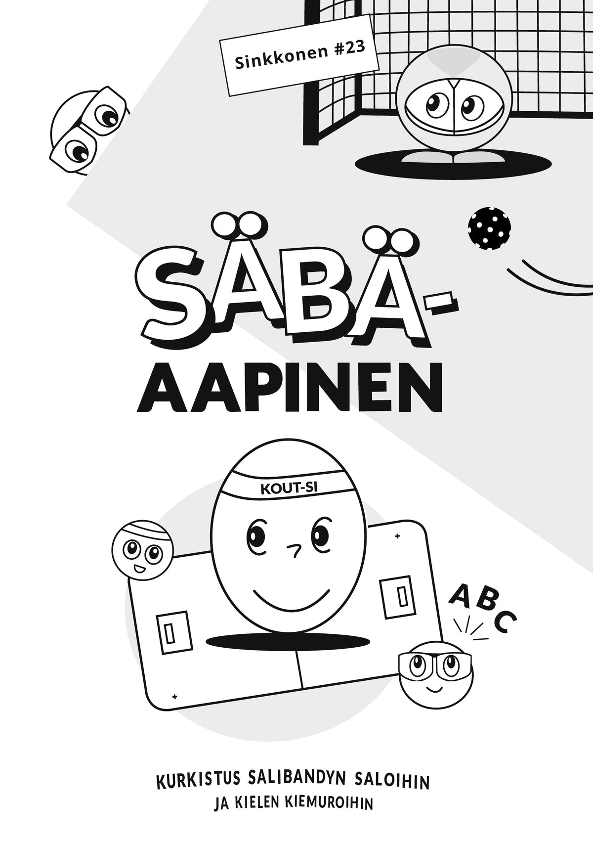Säbäaapinen: Kurkistus salibandyn saloihin ja kielen kiemuroihin – E-bok