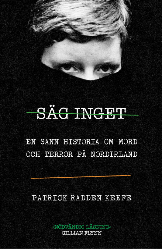 Säg inget : en sann historia om mord och terror på Nordirland – E-bok