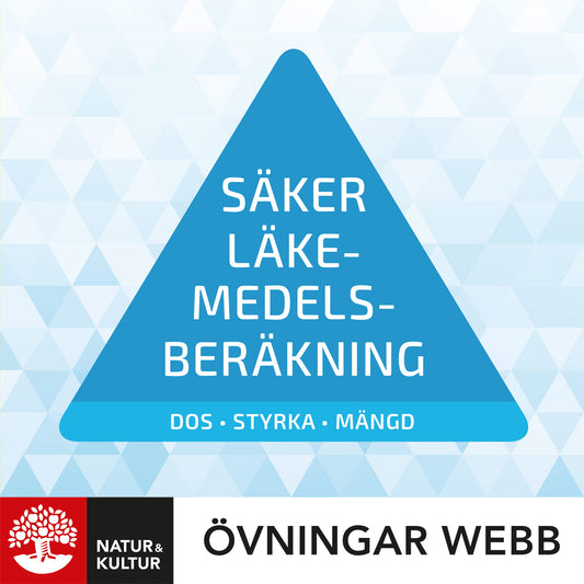 Säker läkemedelsberäkning : dos, styrka, mängd (övningar)