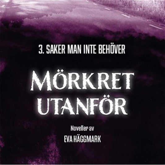 Saker man inte behöver: Mörkret utanför del 3 – Ljudbok