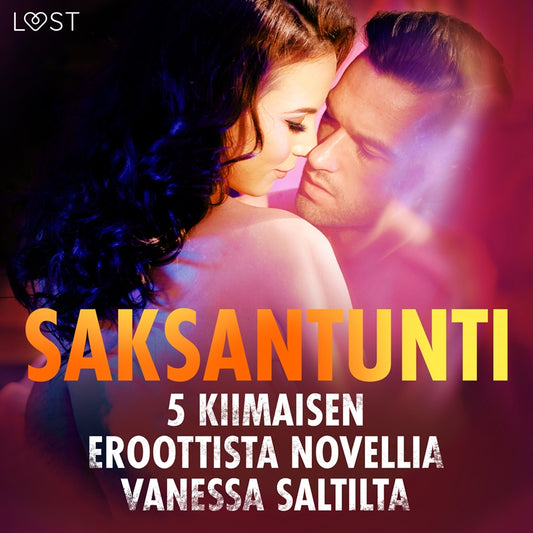 Saksantunti - 5 kiimaisen eroottista novellia Vanessa Saltilta – Ljudbok