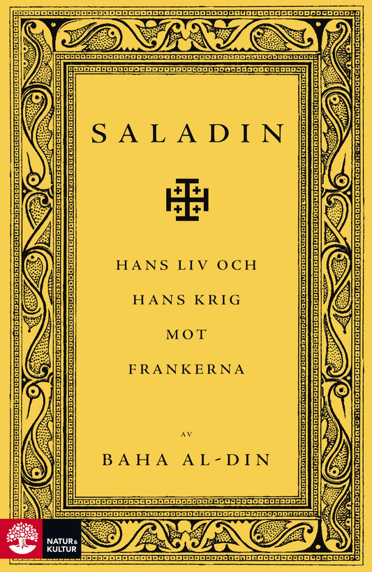 Saladin : hans liv och hans krig mot frankerna – E-bok