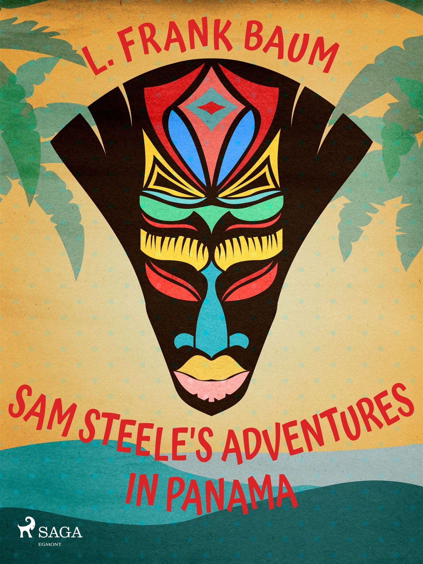 Sam Steele's Adventures in Panama – E-bok