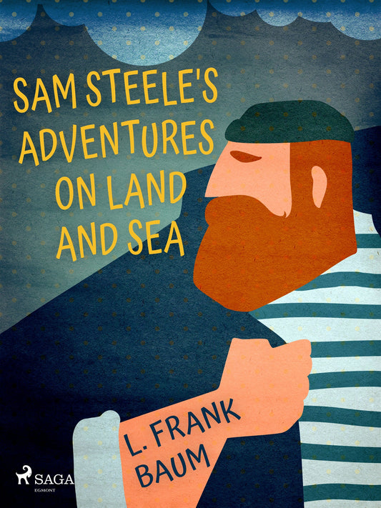 Sam Steele's Adventures on Land and Sea – E-bok