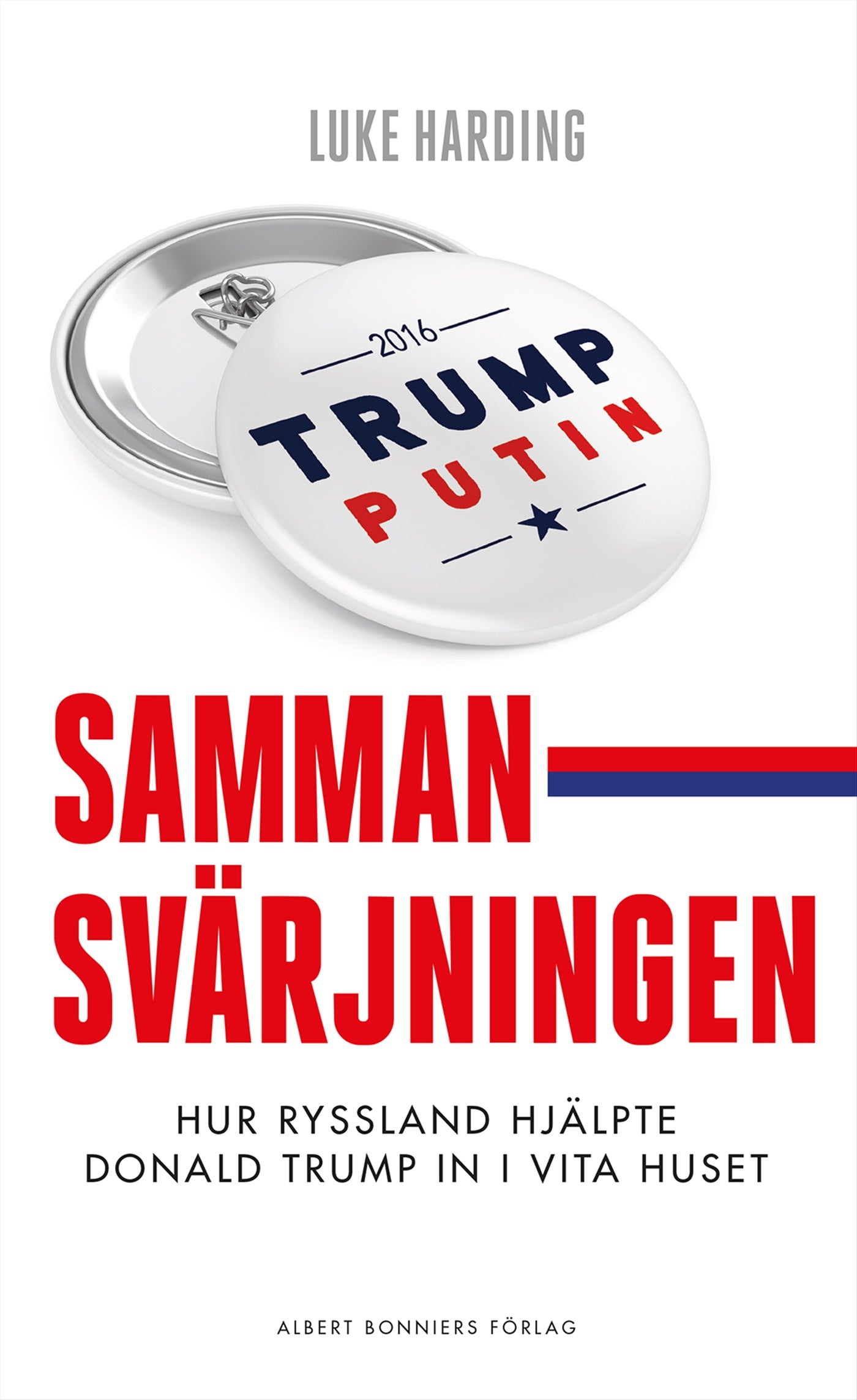 Sammansvärjningen : Hur Ryssland hjälpte Donald Trump in i Vita huset – E-bok